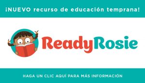 Nuevo recurso de educacioin temprana - Ready Rosie - haga un clic aqui para mas informacion. New Early Learning Resource - Ready Ros
