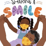 "Sharing a Smile" by Nicki Kramar. An African- American parent holds a child on their shoulders. They hold hands. Both are wearing a yellow face covering. The child has two braids.