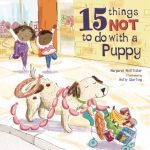 15 Things not to do with a Puppy by Margaret McAllister Illustrated by Holly Sterling