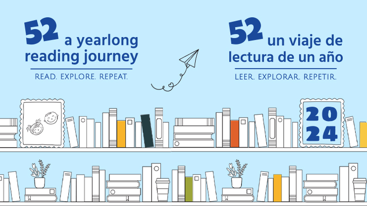 52: a yearlong reading journey. Read. Explore. Repeat. 52: un viaje de lectura de un ano. Leer. Explorar. Repetir. 2024