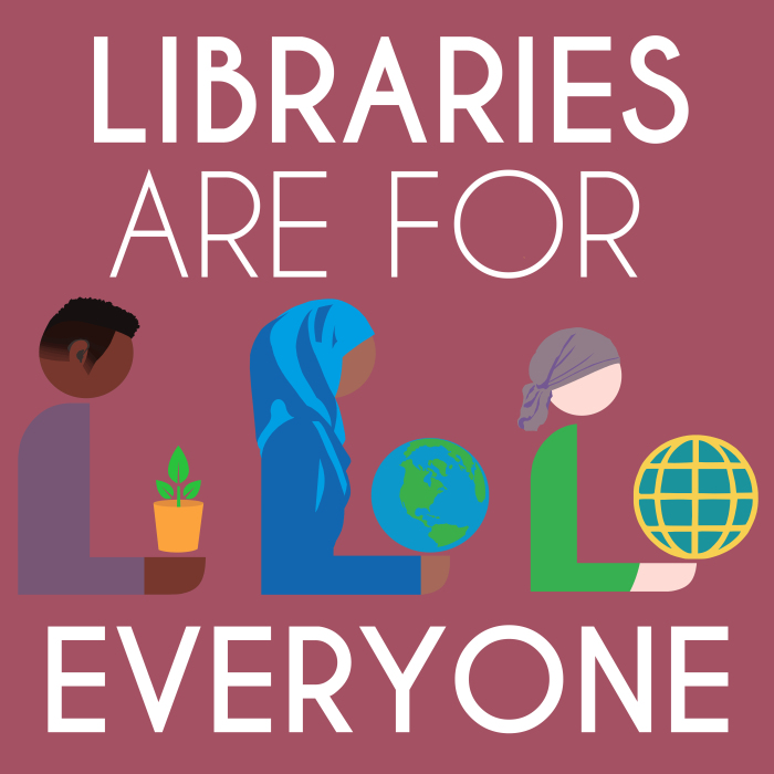 Graphic with diverse people "libraries are for everyone"