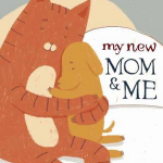 Mi Nueva Mama y Yo/ My New Mom and Me by Renata Galindo