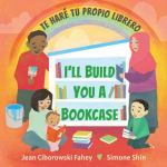  I'll build You a Bookcase = Te Haré Tu Propio Librero by Jean Ciborowski Fahey