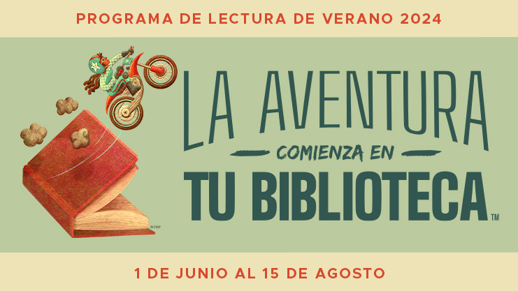 Programa de lectura de verano 2024. La aventura comienza en tu biblioteca. 1 de junio al 15 de agosto. Persona en una motocicleta subiendo una rampa en forma de libro.