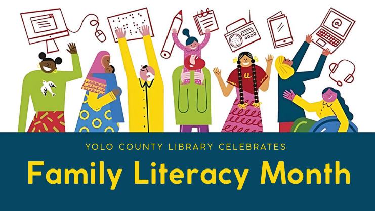 Yolo County Library celebrates Family Literacy Month. Image is a drawing of a variety of cartoon-like people of all ages and backgrounds enjoying media and words in all formats: notepad and pencil, braille, computer, tablet, radio, and headphones.