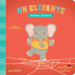 Un Elefante Number - Números. A Bilingual County Book. By Patty Rodriguez and Ariana Stein.