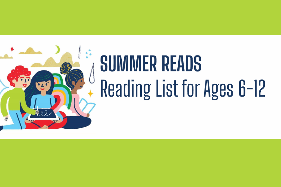 Summer Reads: Reading List for Ages 6-12