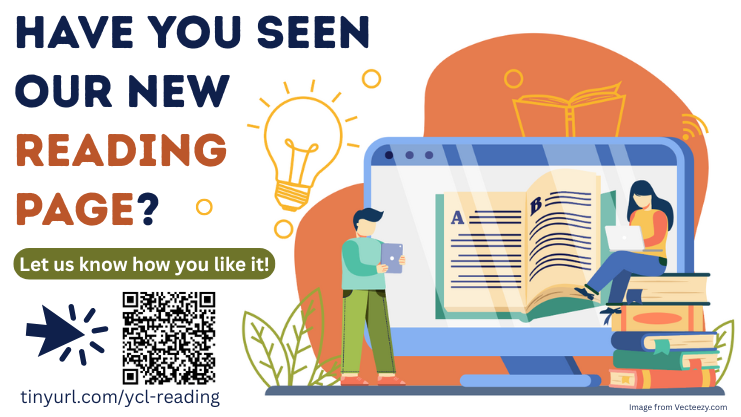 Have you seen our new reading page? Let us know how you like it! Click to go to survey or go to tinyurl.com/ycl-reading