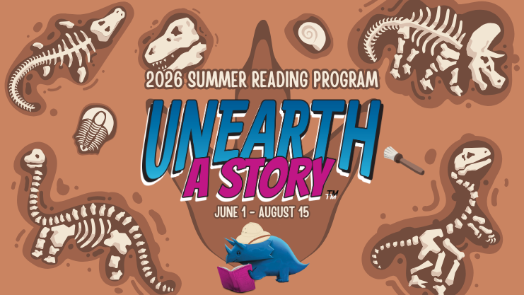 2026 Summer Reading Program Unearth A Story June 1 - August 15