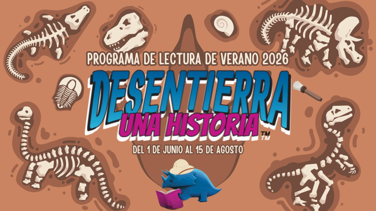 Programa de lectura de verano 2026 Desentierra una historia del 1 de Junio al 15 de Agosto