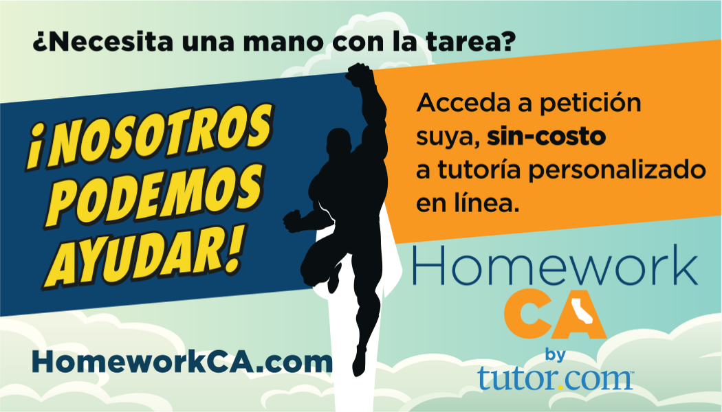 Necesita una mano con la tarea? Nosotros Podemos Ayudar! Acceda a peticion suya, sin-costo a tutoria personalizado en linea. HomeworkCA.com by tutor.com